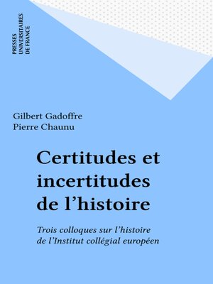 cover image of Certitudes et incertitudes de l'histoire